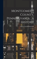 Montgomery County, Pennsylvania; a History: V.3 101995454X Book Cover