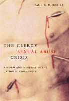The Clergy Sexual Abuse Crisis: Reform and Renewal in the Catholic Community 158901006X Book Cover