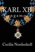 Karl XII: Kungamord (Swedish Edition) 2960038568 Book Cover