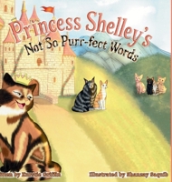 Princess Shelley's Not So Purr-fect Words 1067284311 Book Cover