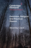 Feminism, Religion and Practical Reason 1108796869 Book Cover