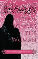 Islam Honors The Woman 1943281602 Book Cover