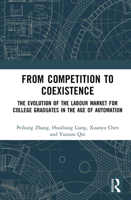 From Competition to Coexistence: The Evolution of the Labour Market for College Graduates in the Age of Automation 1041098170 Book Cover