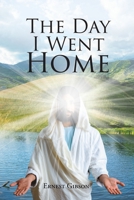 The Day I Went Home 1645694143 Book Cover