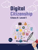 Digital Citizenship Class 6 Level 1 (CBSE Digital Citizenship Books Series) 9369729259 Book Cover