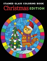 Stained Glass coloring book christmas edition: An Adult coloring book Featuring 30+ Christmas Holiday Designs to Draw B08NF1RCTJ Book Cover