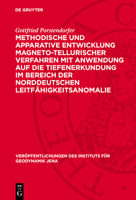 Methodische Und Apparative Entwicklung Magneto-Tellurischer Verfahren Mit Anwendung Auf Die Tiefenerkundung Im Bereich Der Norddeutschen Leitfähigkeit 3112757289 Book Cover