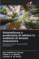 Entomofauna e produzione di lettiera in ambienti di foresta amazzonica: Entomofauna negli ecosistemi forestali dell'Amazzonia 6206016803 Book Cover