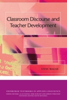 Classroom Discourse and Teacher Development 0748645187 Book Cover
