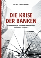 Die Krise der Banken: Wie strategische Trends das Bankgeschäft der Zukunft verändern (German Edition) 3347068807 Book Cover