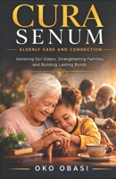 Cura Senum: Elderly Care and Connection B0CTK5MP9F Book Cover