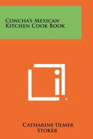 Concha's Mexican Kitchen Cook Book 1258409151 Book Cover
