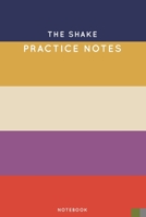 The Shake Practice Notes: Cute Stripped Autumn Themed Dancing Notebook for Serious Dance Lovers - 6x9 100 Pages Journal 170590839X Book Cover