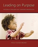 Leading on Purpose: Emotionally Intelligent Early Childhood Administration 0073378429 Book Cover