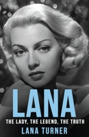 Lana: The Lady, the Legend, the Truth 067146986X Book Cover