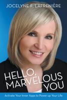 Hello, Marvelous You: Activate Your Inner Apps to Power Up Your Life 1504328353 Book Cover