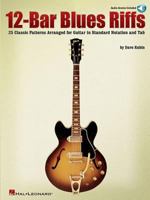 12-Bar Blues Riffs: 25 Classic Patterns Arranged for Guitar in Standard Notation and Tab (Riff Notes) 0634069284 Book Cover