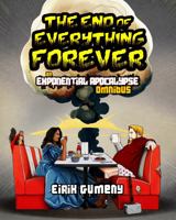 The End of Everything Forever: an Exponential Apocalypse omnibus 0578642328 Book Cover