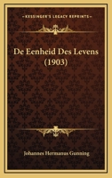 De Eenheid Des Levens (1903) 1247883345 Book Cover
