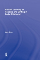 Parallel Learning of Reading and Writing in Early Childhood 0415882990 Book Cover