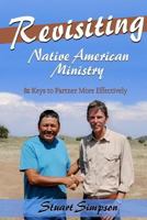 Revisiting Native American Ministry: & Keys to Partner More Effectively 1976189454 Book Cover