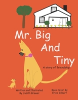 Mr. Big and Tiny: A Story of Friendship 1645503550 Book Cover