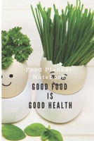 Good food is good Health Journal of Grocery Shopping list Your shopping Notebook for every week for good health: Meal Menu Planner & Grocery Shopping list for 1 year / Food Prep Book and daily planner 1704918383 Book Cover