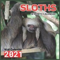 Sloths Calendar 2021: Sloths Wall Calendar 2021-2022 Size 8.5 x 8.5 Inch Monthly Square Wall Calendar,16 Month Calendar 2021 Glossy Finish For Women, Men B08P2655L1 Book Cover