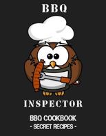 BBQ Inspector: BBQ Cookbook - Secret Recipes for Men 1798463768 Book Cover