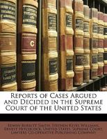 Reports Of Cases Argued And Decided In The Supreme Court Of The United States 1145540058 Book Cover