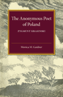 The Anonymous Poet Of Poland, Zygmunt Krasinski 1377233774 Book Cover