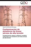 Contaminación de aisladores de líneas aéreas de alta tensión 3659072982 Book Cover