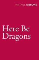 Here be Dragons 009952936X Book Cover