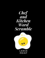 Chef and Kitchen Word Scramble: 60 Word Scramble Puzzles Large Print Chef and Kitchen Themed 1071393332 Book Cover