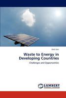 Waste to Energy in Developing Countries: Challenges and Opportunities 3846523488 Book Cover