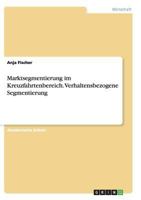 Marktsegmentierung Im Kreuzfahrtenbereich. Verhaltensbezogene Segmentierung 3656969191 Book Cover