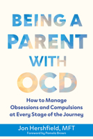 Being a Parent with OCD: How to Manage Obsessions and Compulsions at Every Stage of the Journey 1648487971 Book Cover