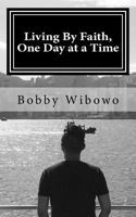 Living By Faith, One Day at a Time 1981315675 Book Cover