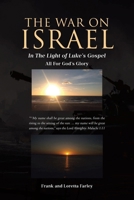 The War on Israel: In The Light of Luke's Gospel B0GHSN9PHX Book Cover