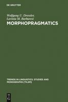Morphopragmatics: Diminutives and Intensifiers in Italian, German, and Other Languages 3110140411 Book Cover