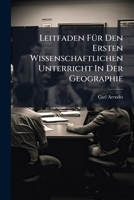 Leitfaden Fur Den Ersten Wissenschaftlichen Unterricht in Der Geographie 1273312929 Book Cover