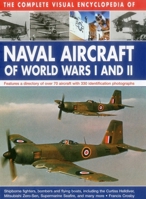 The Complete Visual Encyclopedia of Naval Aircraft of World Wars I and II: Features a Directory of Over 70 Aircraft with 330 Identification Photographs 184681880X Book Cover