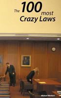 100 Crazy Laws: A collection of the most crazy and stunning laws in the USA 3732287912 Book Cover