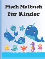 Fisch Malbuch für Kinder: Super Spaß Malbücher für Kinder / Erstaunliche Meerestiere zum Ausmalen und Zeichnen, Aktivitätsbuch für Jungen und Mä B089TXGR2J Book Cover