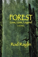 FOREST - Love, Loss, Legend 1511601574 Book Cover