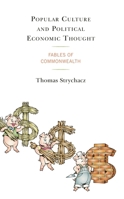 Popular Culture and Political Economic Thought: Fables of Commonwealth 1793633967 Book Cover