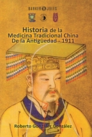 Historia de la Medicina Tradicional China de la Antigüedad -1911 null Book Cover