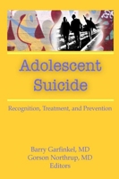 Adolescent Suicide: Recognition, Treatment, and Prevention 0866569499 Book Cover