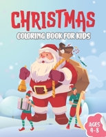 Christmas coloring book for kids: A Christmas Coloring Books With Fun Easy And Relaxing Pages Gifts For Boys Girls Kids, 50 Cute Christmas Holidays Co B08P1RRM2N Book Cover