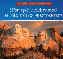 Por Que Celebramos El Dia de Los Presidentes? (Why Do We Celebrate Presidents' Day?) 1538333163 Book Cover